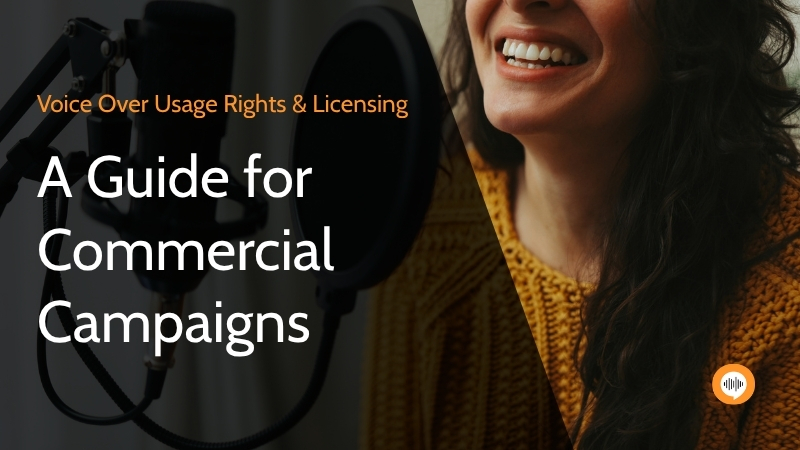 Voice Over Usage Rights & Licensing A Guide for Commercial Campaigns - The Voice Finder